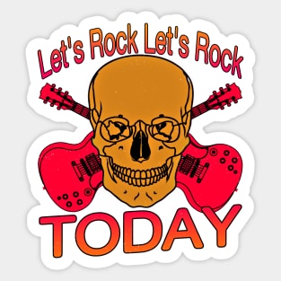 Let's Rock Let's Rock Today Sticker